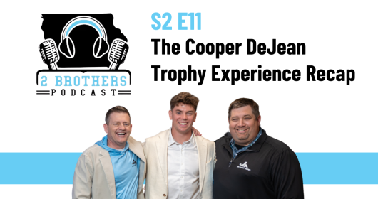 S2 E11:  The Cooper DeJean Trophy Experience Recap | Building Something Bigger for Iowa Football