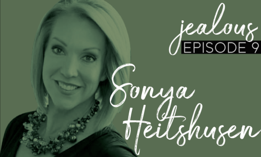 Jealous Podcast Episode 9 | Sonya Heitshusen