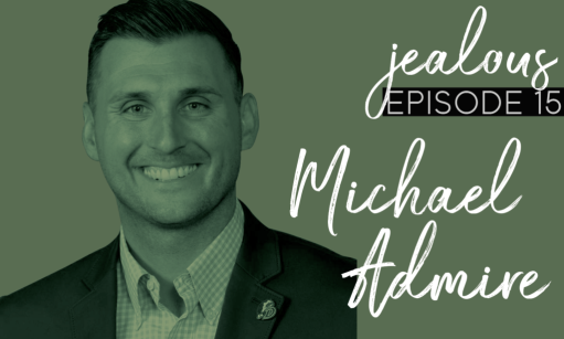 Jealous Podcast Episode 15 | Michael Admire